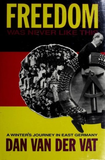 [9780340552742] Freedom Was Never Like This A Winter Journey in east Germany Dan Van Der Vat