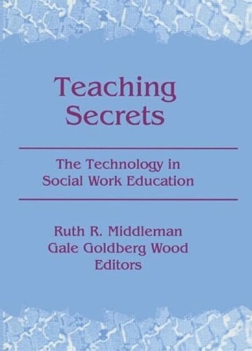 [9780789060457] Teaching Secrets The Technology in Social Work Education