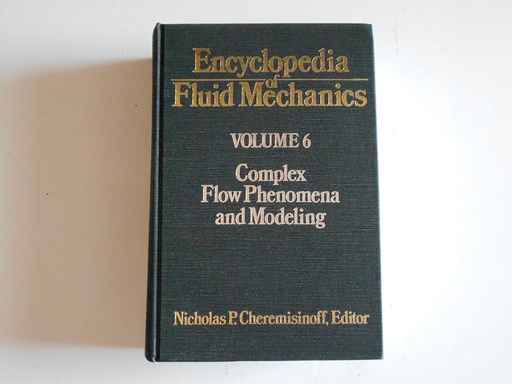 [9780872015180] Encyclopedia of Fluid Mechanics 6: Complex Low Phenomen and Modeling