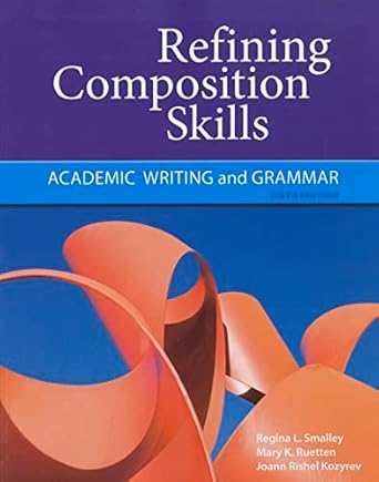 [9781111221195] Refining Composition Skills: Academic Writing and Grammar, 6th Edition