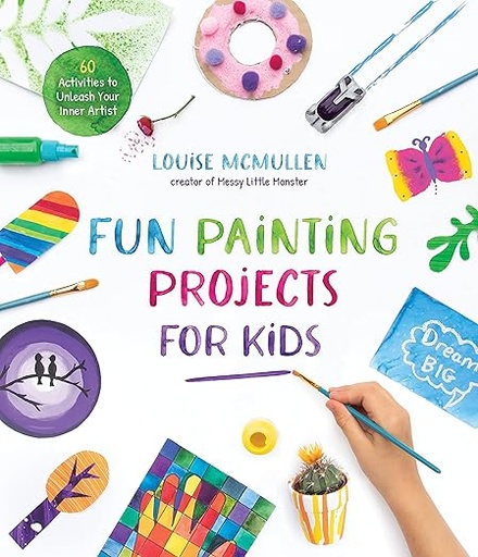 [9781645675655] Fun Painting for Kids: 60 Activities to Unleash your Inner Artist