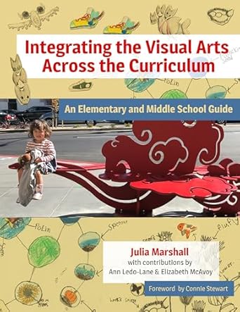 [9780807761908] Integrating the Visual Arts Across the Curriculum