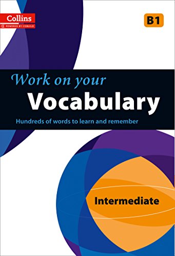 [9780007499649 -1] [PRINT] Work on Your Vocabulary: A Practice Book for Learners at Intermediate Level B1