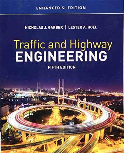 [9781337631044] Traffic and Highway Engineering, Enhanced SI Edition 