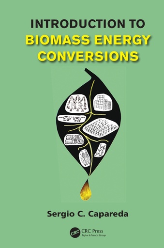 [9781466513341] [EBOOK] Introduction to Biomass Energy Conversions