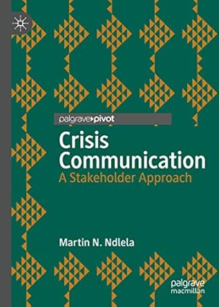 [9783319972558] Crisis Communication: A Stakeholder Approach
