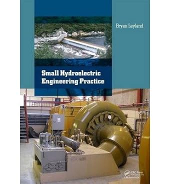 [9781138000988] [PRINT] Small Hydroelectric Engineering Practice