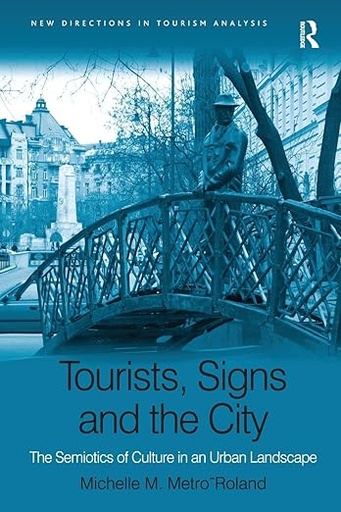 [9781138250369] Tourists, Signs and the City: The Semiotics of Culture in an Urban Landscape