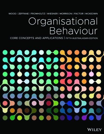 [9780730355359] [E-BOOK] Organisational Behaviour: Core Concepts and Applications