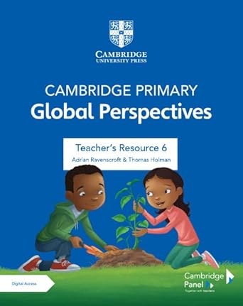 [9781108926867] Cambridge Primary Global Perspectives Stage 6 Teacher's Resource with Digital Access